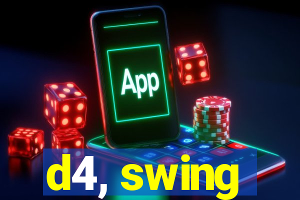 d4, swing